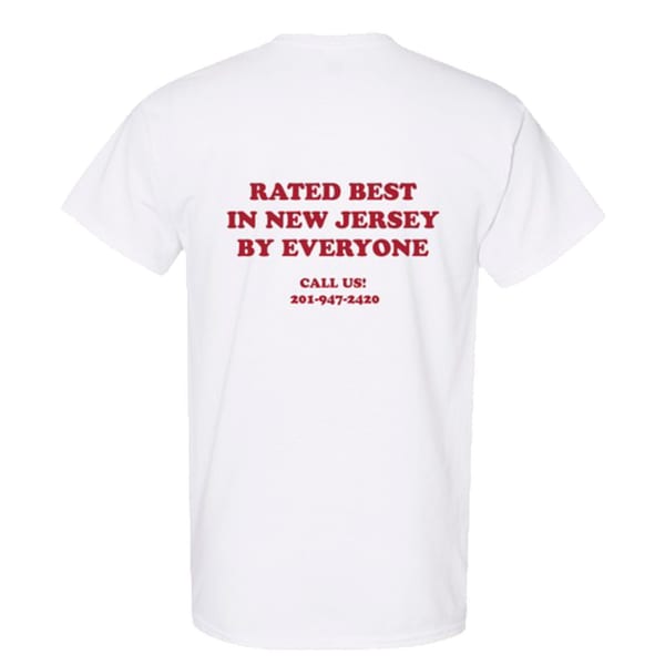 White t-shirt with red text: "RATED BEST IN NEW JERSEY BY EVERYONE CALL US! 201-947-2420"